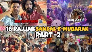 16 Rajjab Sandal-e-Mubarak💖 & Stages Of 16 Rajjab in Hyderabad🎉🥳