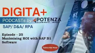 Episode 25: Maximising ROI with SAP B1 Software | Powered by POTENZ