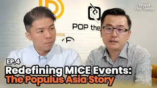 EP.4 PODCAST | Brand That Matters (Redefining MICE Events: The Populus Asia Story with Jeff Pang)