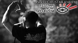 Paweł Chustak [chusti] - Festiwal NOWE SPOJRZENIE 2016