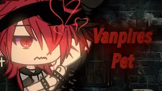 🩸vanpires pet🩸GLMM.
