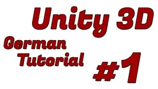 Unity 3D Tutorial Deutsch #1