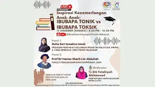 FORUM MKPM: INSPIRASI KECEMERLANGAN ANAK-ANAK:  IBUBAPA TONIK VS IBUBAPA TOKSIK