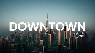 Why Downtown Dubai? | Dubai Real Estate 2025