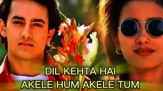 DIL KEHTA HAI 💓🥀 AKELA HUM AKELE TUM 🎵🎧