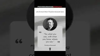 Life hit hard when Theodore Roosevelt said🗿. #motivation #successmindset #wealthmindset