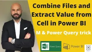 Combine Files and Extract Value from Cell in Power BI