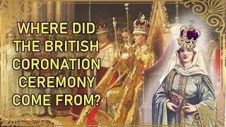 Where Did The British Coronation Come From? | The Stone of Scone | St Edward's Crown