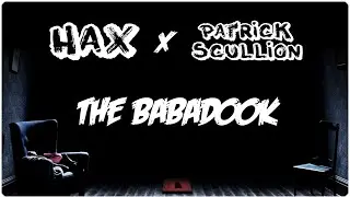 HAX & Patrick Scullion - The Babadook [Exclusive]
