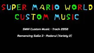SMW Custom Music - Track 2858 (Romancing SaGa 3 - Podorui (Variety 2))