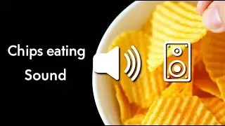 1 Hour Loop of Eating Chips Sound Effect