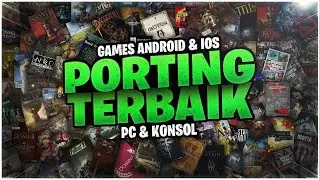 25 Game Android & IOS Terbaik Portingan Dari PC & Konsol 2025 