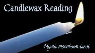 Channelled Candlewax Reading 🕯 With Additional Messages For Each Zodiac. Timestamped ⏰️ 