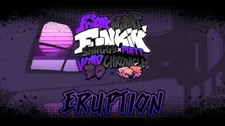 ERUPTION [ OLD ] - FNF: Voiid Chronicles [ FANMADE UST ]