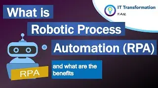What is RPA (Robotic Process Automation) and what are the benefits?