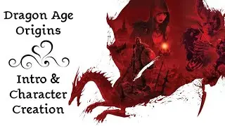 Dragon Age Origins - Intro & Character Creation