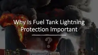 Why Is Fuel Tank Lightning Protection Important