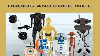 Droids and Free Will | War of the Stars
