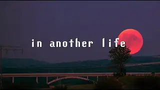 &bull; in another life, I would be your girl &bull; BRGR lofi remix