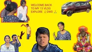 Welcome BACK TO MY 13 VLOG EXPLORE DWD 