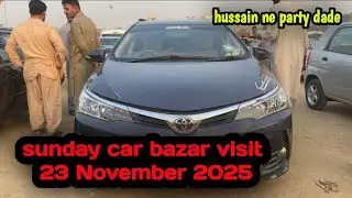 Sunday car bazar visit 23 November 2025