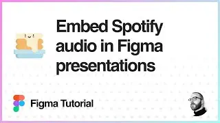Figma Tutorial: Embed Spotify audio in Figma presentations