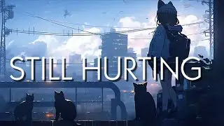 Future bass| STILL HURTING _ Sad Emotional Song(Lyric Video