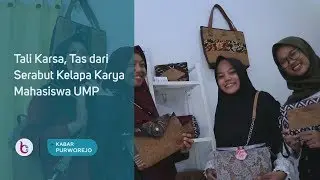 Tali Karsa, Tas dari Serabut Kelapa Karya Mahasiswa UMP