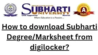 Is subharti distance degree valid? Can we download subharti marksheet/degree from digilocker?