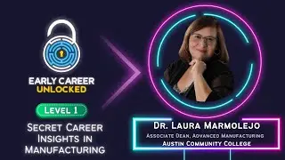 Secret Career Insights in Manufacturing on Early Career Unlocked