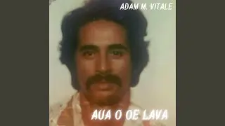Aua o oe Lava (Because You Are Yourself)