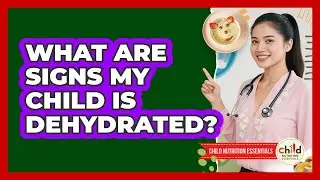 What Are Signs My Child Is Dehydrated?