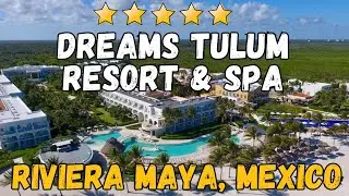 Dreams Tulum Resort & Spa Review: All-Inclusive Riviera Maya Luxury (Rooms, Food, Pools 2026)