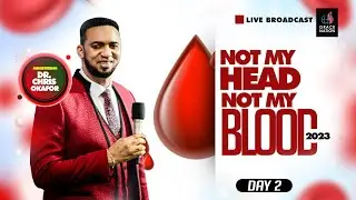 NOT MY HEAD NOT MY BLOOD 2023 WITH DR. CHRIS OKAFOR || DAY 2 || 28TH SEPT. 2023
