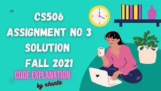 CS506 Assignment 3 Solution Fall 2021 | CS506 Assignment No 3 Solution Fall 2021