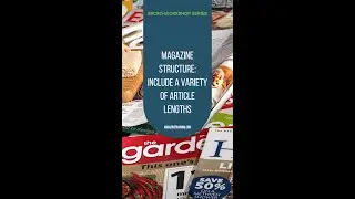 Magazine Structure: Include a Variety of Article Lengths