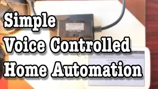 Simple Voice Controlled Home Automation