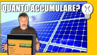 Fotovoltaico con accumulo: quanto conviene accumulare? Quante batterie ci servono davvero?