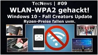 [NEWS] | WLAN-WPA2 gehackt!!, Windows 10 Fall Creators Update uvm. | TecNews #09 | 4K