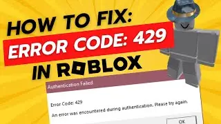 How To Fix Roblox Authentication Failed Error Code 429