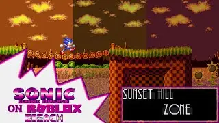 Sunset Hill Zone Act 1 - 3 | Classic Sonic Simulator | Breach Project