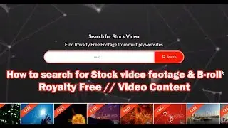 How to search for Stock video footage and B-roll - Royalty free / Finding Footage