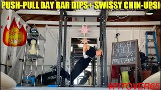 ONE HOUR PUSH PULL DAY! DIPS + SWISSY CHIN-UPS! #FitOver60 #PushPullGrind #ChinUps #FitOver65
