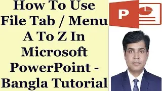How To Use File Tab / Menu A To Z In Microsoft PowerPoint - Bangla