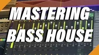 HOW TO MASTER BASS HOUSE