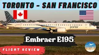 Porter Airlines E195 Flight Review | Toronto to San Francisco (PD669)