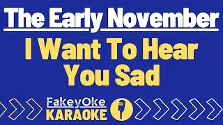 The Early November - I Want To Hear You Sad [Karaoke]