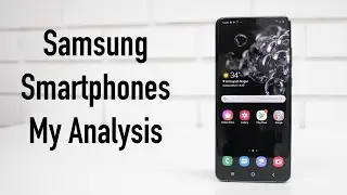 My Analysis of Samsung Smartphones