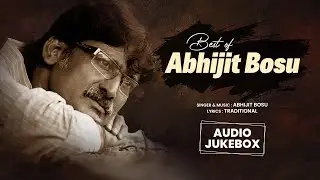 Best of Abhijit Bosu | Audio Jukebox | Bengali Folk Songs | Traditional Bangla Music