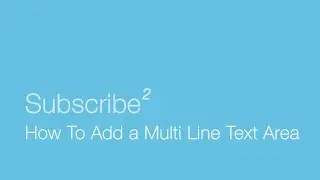 How To Add a Multi Line Text Area